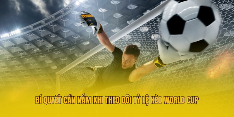 Tỷ Lệ Kèo World Cup Và Những Lưu Ý Khi Chơi Cá Độ Tại MM88 4 Bí quyết cần nắm khi theo dõi tỷ lệ kèo World Cup