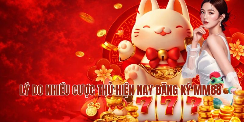 Chú ý quan trọng khi người chơi đăng ký MM88
