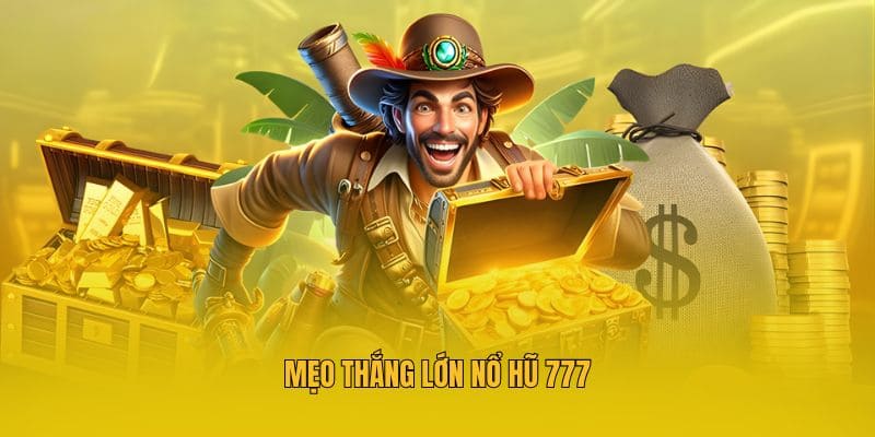 Nổ Hũ 777 - Giải Trí Game Hay Săn Ngay Thưởng Lớn Tại MM88 4 Mẹo thắng lớn nổ hũ